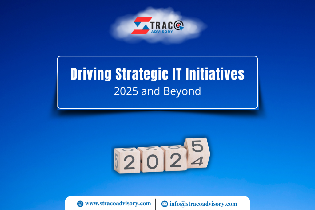 Driving Strategic IT Initiatives: 2025 and Beyond