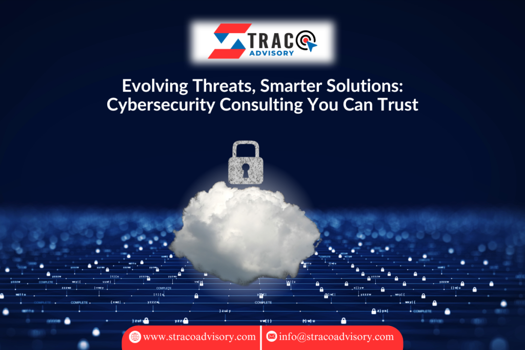 Evolving Threats, Smarter Solutions: Cybersecurity Consulting You Can Trust